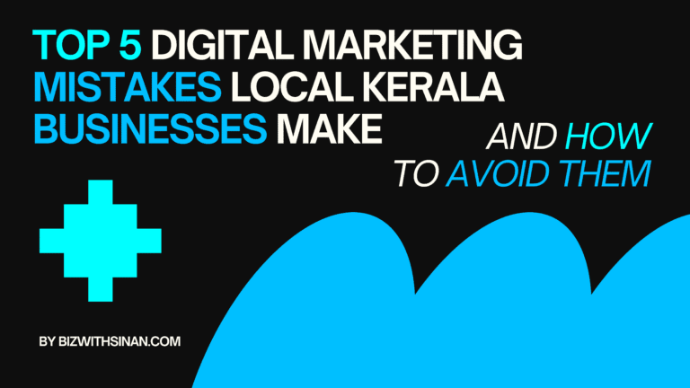 Best freelance digital marketer in Kannur helping local business owners fix common digital marketing mistakes in Kerala 2025